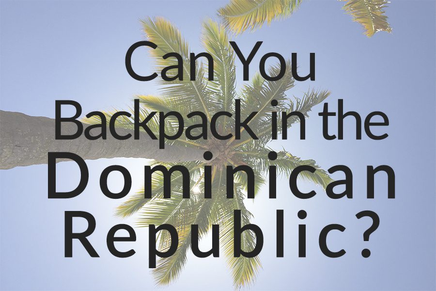 backpacking Dominican Republic backpacking Dominican Republic