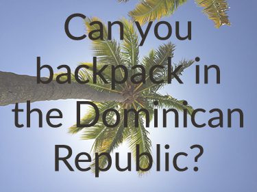 Backpacking Dominican Republic
