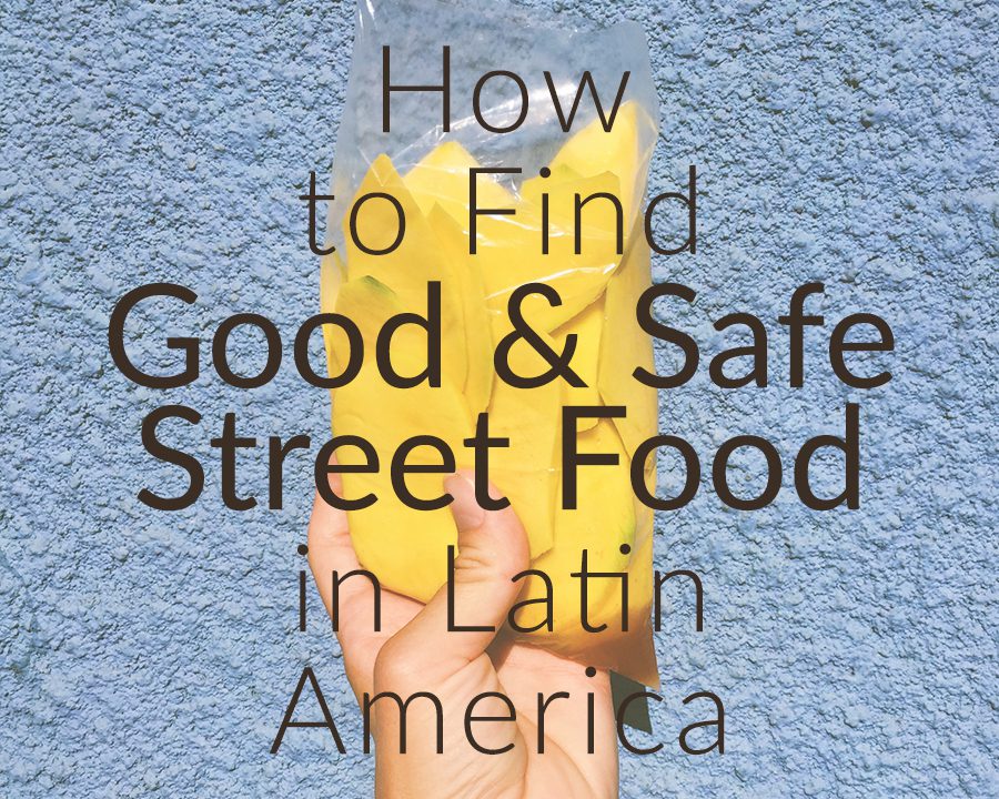 safe street food in Latin America