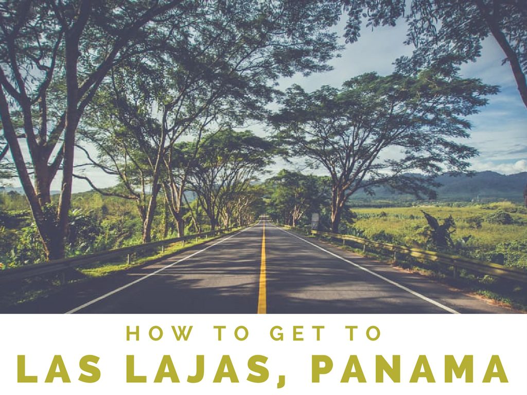 How to get to Las Lajas Panama