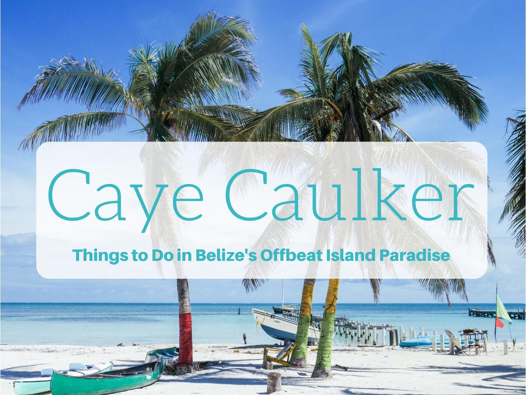 caye caulker things to do