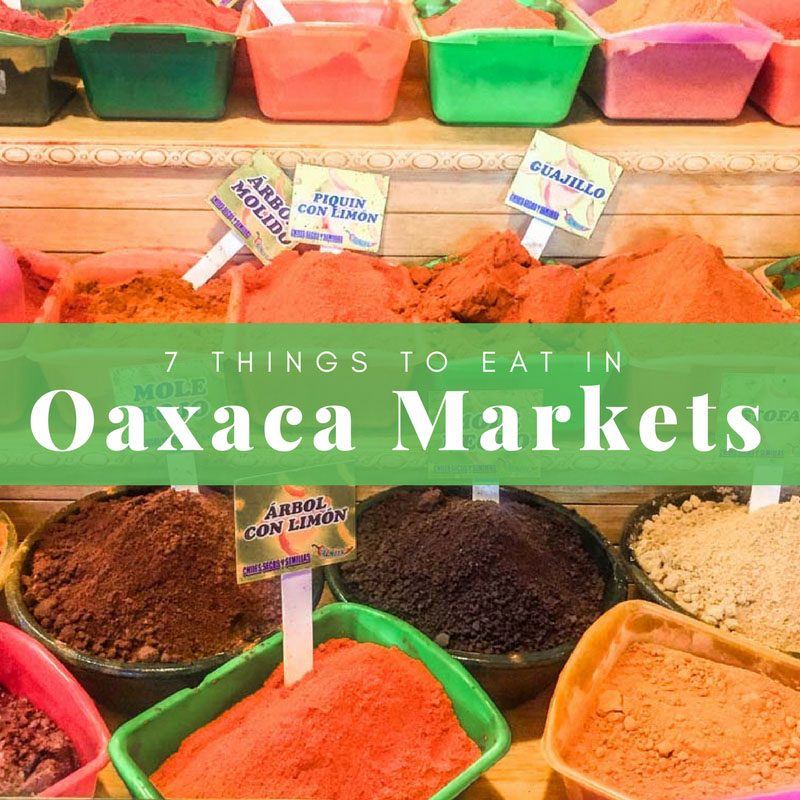 oaxaca markets what to eat
