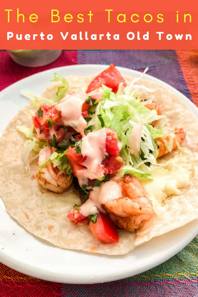 PUERTO VALLARTA BEST TACOS IN OLD TOWN PUERTO VALLARTA BEST TACOS IN OLD TOWN