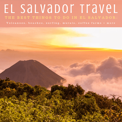 Best Things to Do in El Salvador: Why El Salvador Travel Should Be ...