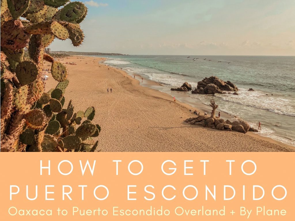 oaxaca to puerto escondido, how to get to puerto escondidoLR