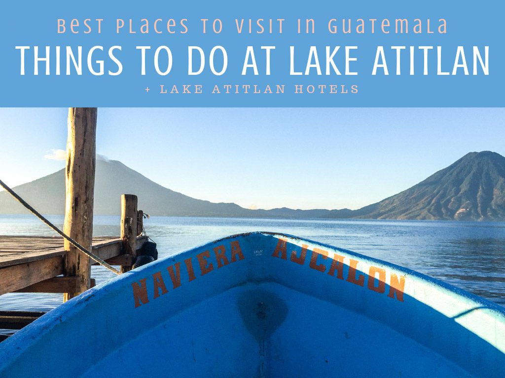 Things to do in Lake Atitlan, Best Places to Visit in Guatemala headerLR