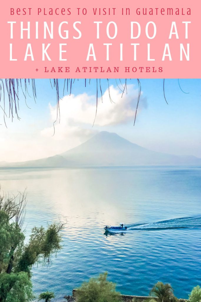 Things to do in Lake Atitlan, Best Places to Visit in Guatemala pinterest 3LR