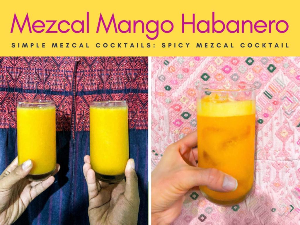 spicy mezcal cocktail mango habanero simple mezcal cocktails copy-2LR