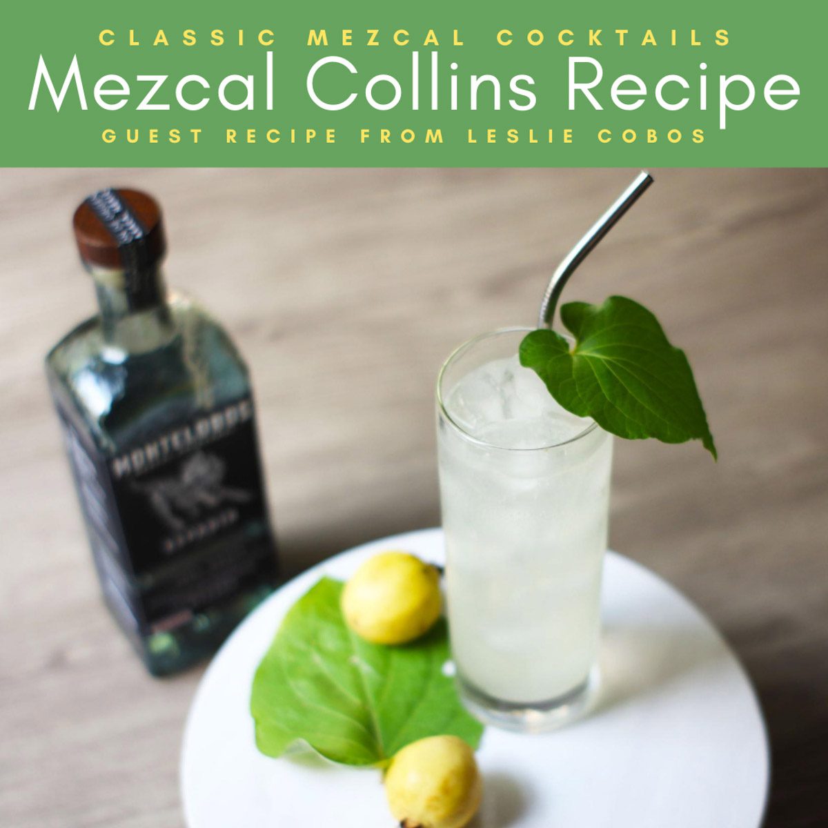 Copy of Mezcal Collins Recipe Classic Mezcal Cocktails (1)LR