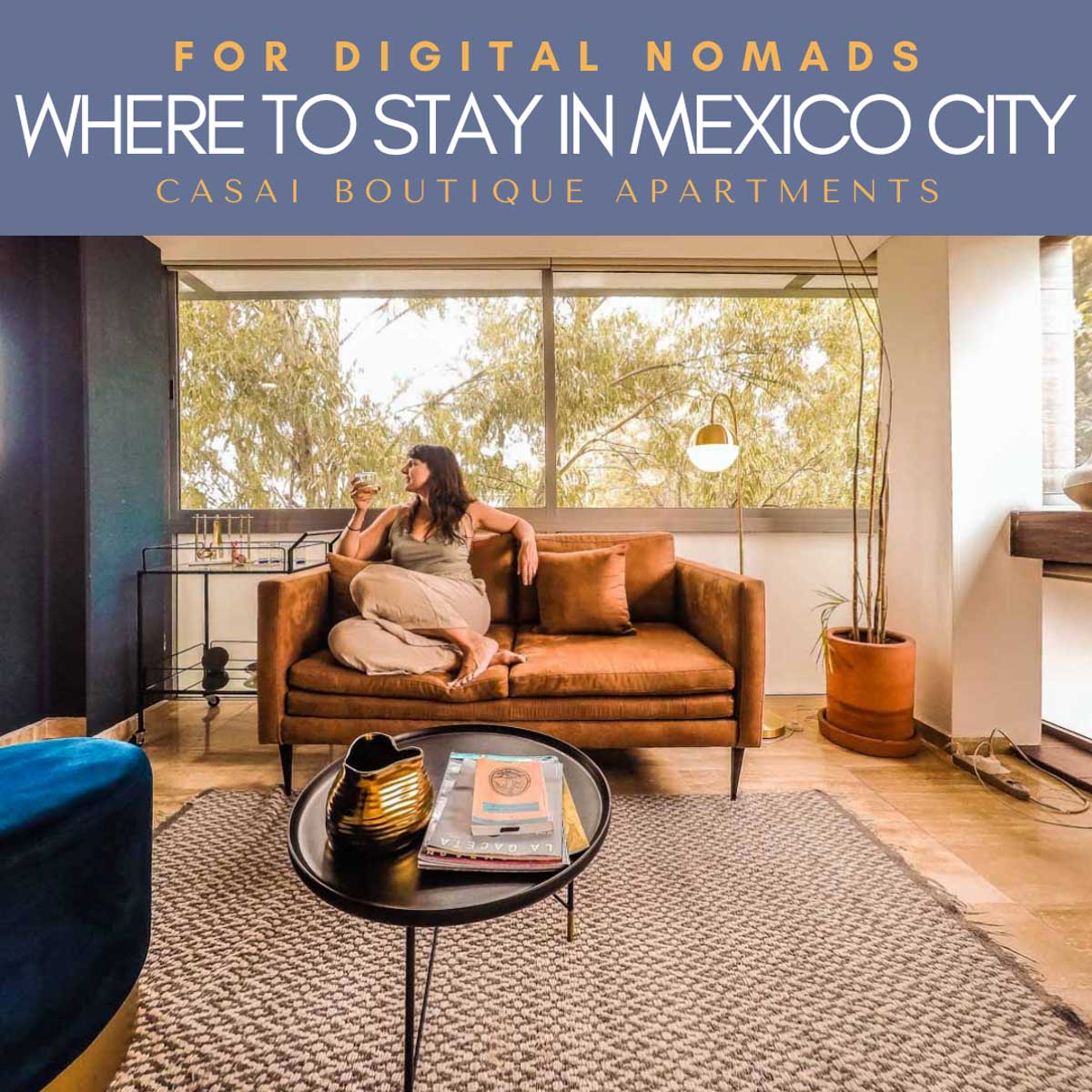 Copy of where to stay in mexico city for digital nomads casai ap