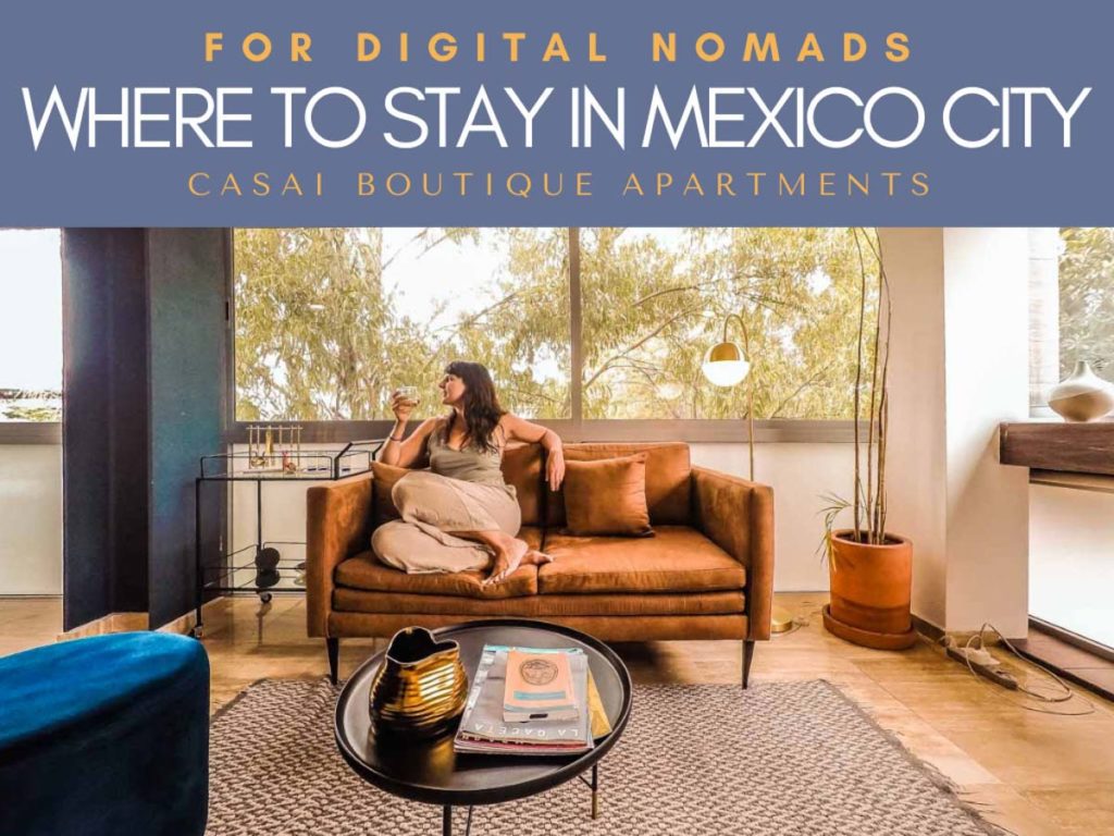 where to stay in mexico city for digital nomads casai apartments