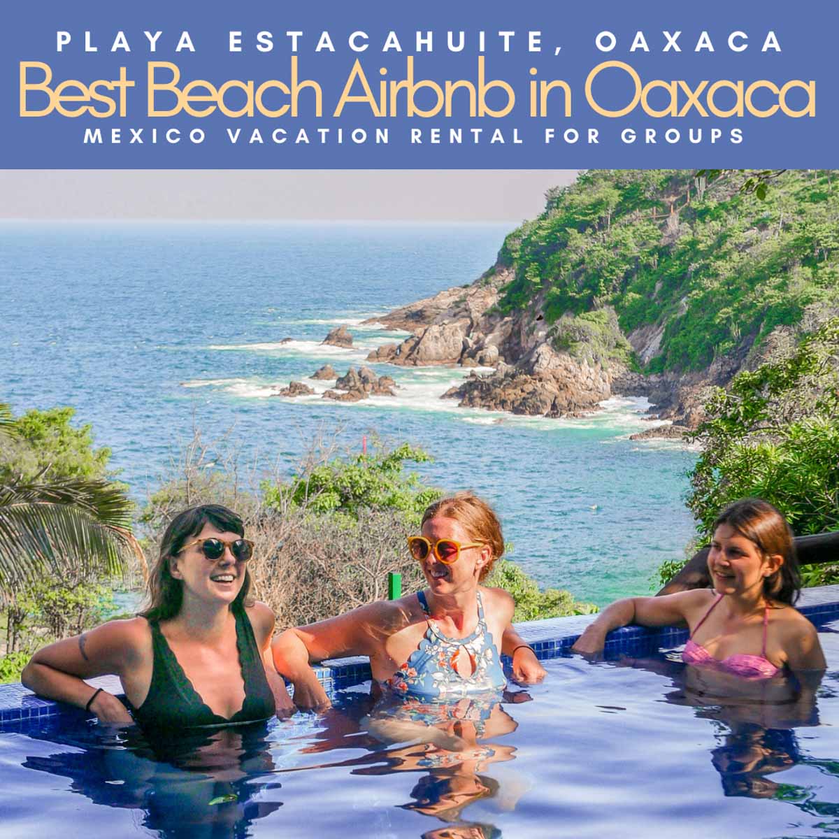 Copy of best beach airbnb in oaxaca for groups, mexico vacation