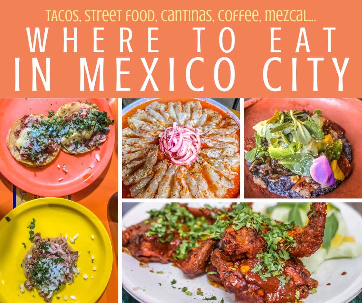 where to eat in mexico city tacos street food cantinas coffee