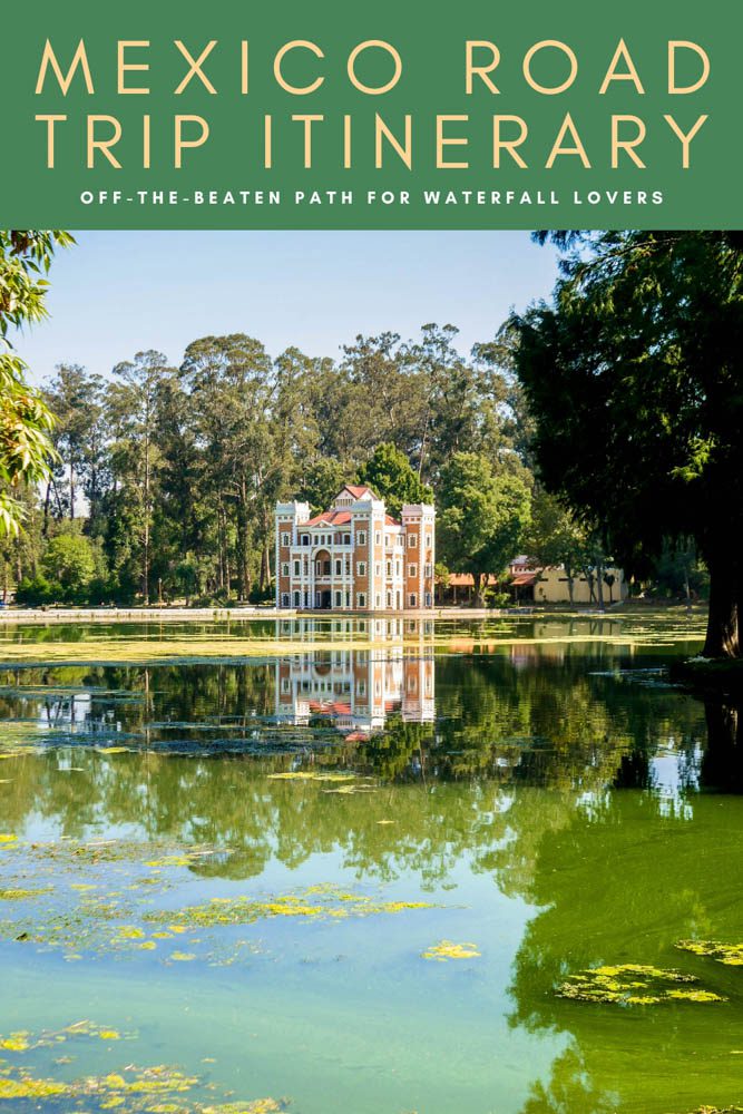 mexico road trip itinerary off the beaten path waterfalls pinter