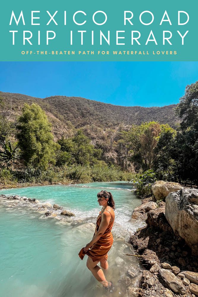 mexico road trip itinerary off the beaten path waterfalls pinter